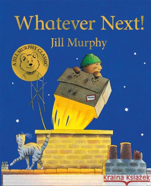 Whatever Next! Jill Murphy   9781529006506 Pan Macmillan - książka