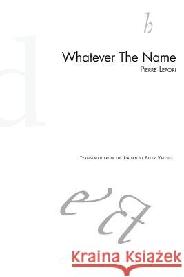 Whatever The Name Valente, Peter 9781944682347 Spuyten Duyvil Publishing - książka