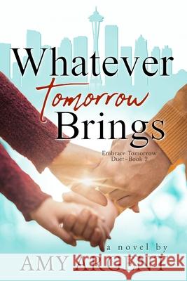 Whatever Tomorrow Brings Amy Argent 9781736940525 Turning Tree Press - książka