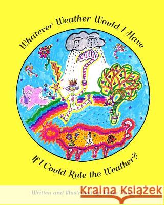 Whatever Weather Would I Have If I Could Rule the Weather? Tasha Paley 9781495389078 Createspace - książka