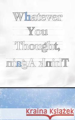 Whatever You Thought, Think Again Jo Freehand 9781733736008 Read Furiously - książka