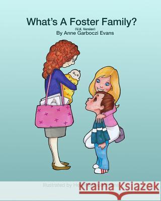 What's a Foster Family (U.K. Version) Anne Garboczi Evans 9781508675310 Createspace - książka