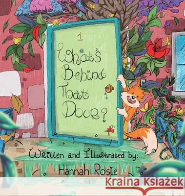 What's Behind That Door? Hannah Rosie 9780645160307 Rosie's Art and Animation - książka