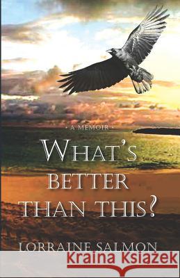 What's Better Than This? Lorraine Salmon 9781732391819 R. R. Bowker - książka