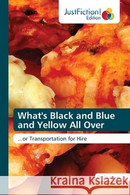 What's Black and Blue and Yellow All Over Charles Hogan 9786200489661 Justfiction Edition - książka