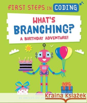 What's Branching?: A Birthday Adventure! Kaitlyn Siu Marcelo Badari 9781684643356 Kane/Miller Book Publishers - książka