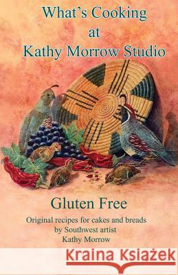 What's Cooking at Kathy Morrow Studio Kathy Morrow 9781548634186 Createspace Independent Publishing Platform - książka