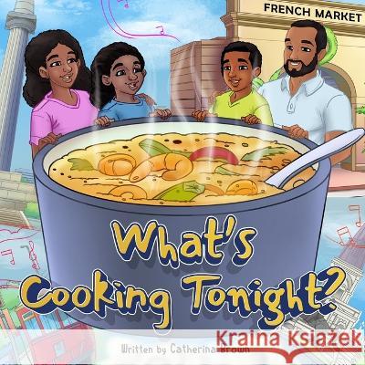 What's Cooking Tonight? Catherina N Brown 9781088059340 IngramSpark - książka