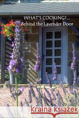 What's Cooking?...Behind the Lavender Door Karen Anne Murray 9781494959289 Createspace - książka