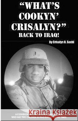 What's Cookyn' Crisalyn? Back To Iraq!: Black And White Version Miller, Steven E. 9781442104754 Createspace - książka