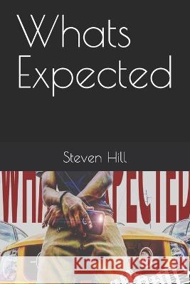 Whats Expected Steven, Jr. Hill 9781704075747 Independently Published - książka