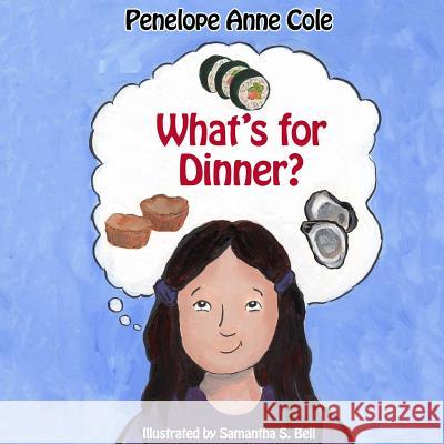 What's for Dinner? MS Penelope Anne Cole Penelope Anne Cole 9780692579824 Magical Book Works - książka