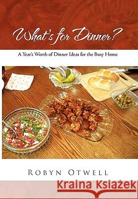 What's for Dinner? Robyn Otwell 9781450083430 Xlibris Corporation - książka