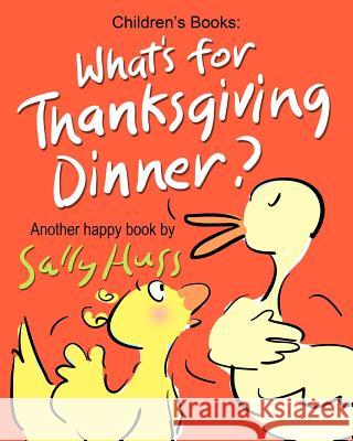 What's for Thanksgiving Dinner? Sally Huss 9780692330845 Huss Publishing - książka