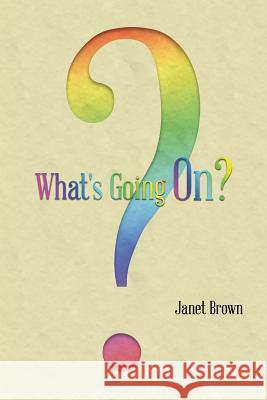 What's Going On? Janet Brown 9781496924292 Authorhouse - książka