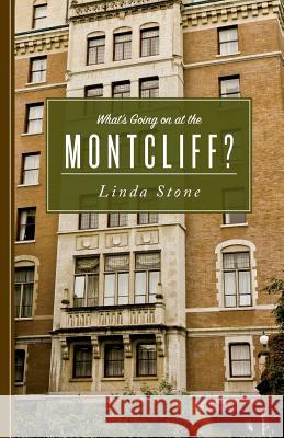 What's Going on at the Montcliff? Linda Stone 9781466431720 Createspace - książka