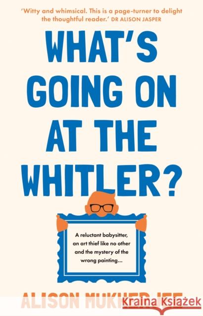 What's Going on at the Whitler? Alison Mukherjee 9781915122742 The Book Guild Ltd - książka