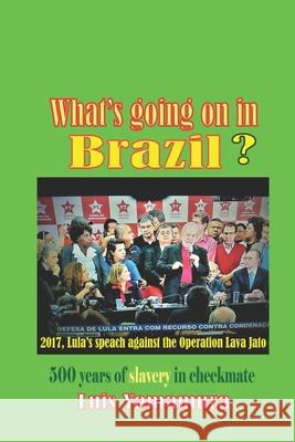 What's Going on in Brazil?: 500 Years of Slavery in Checkmate Anyo Maru Luis Yamamura 9781653291625 Independently Published - książka