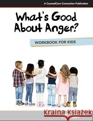 What's Good About Anger? Workbook for Kids Hoy, Lynette 9781987552423 Createspace Independent Publishing Platform - książka