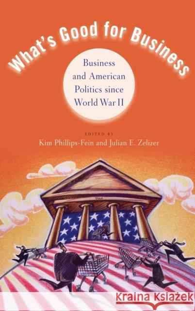 What's Good for Business Phillips-Fein 9780199754014 Oxford University Press Inc - książka