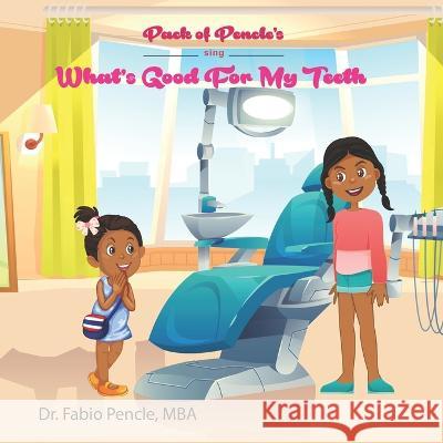 What's Good For My Teeth Corrine Packer-Pencle Fabio Pencle  9798411867510 Independently Published - książka