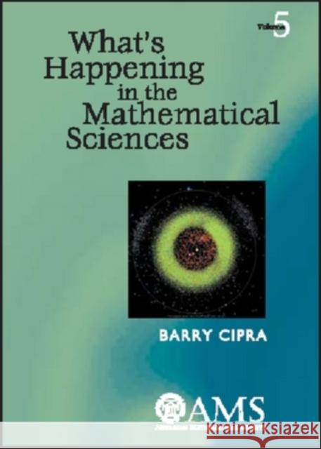 What's Happening in the Mathematical Sciences, Volume 5 Barry Cipra 9780821829042 AMERICAN MATHEMATICAL SOCIETY - książka