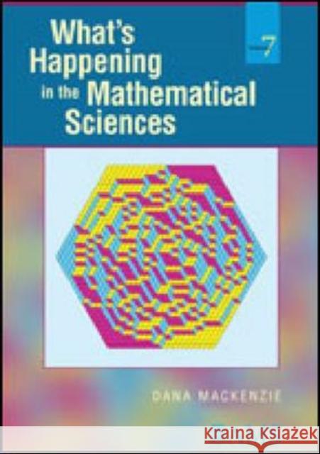 What's Happening in the Mathematical Sciences, Volume 7 Dana Mackenzie 9780821844786 AMERICAN MATHEMATICAL SOCIETY - książka