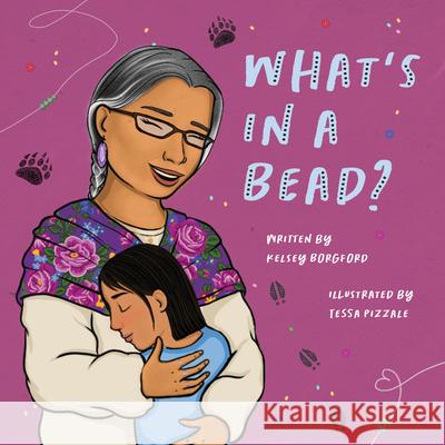 What's in a Bead? Kelsey Borgford Tessa Pizzale 9781772603668 Second Story Press - książka