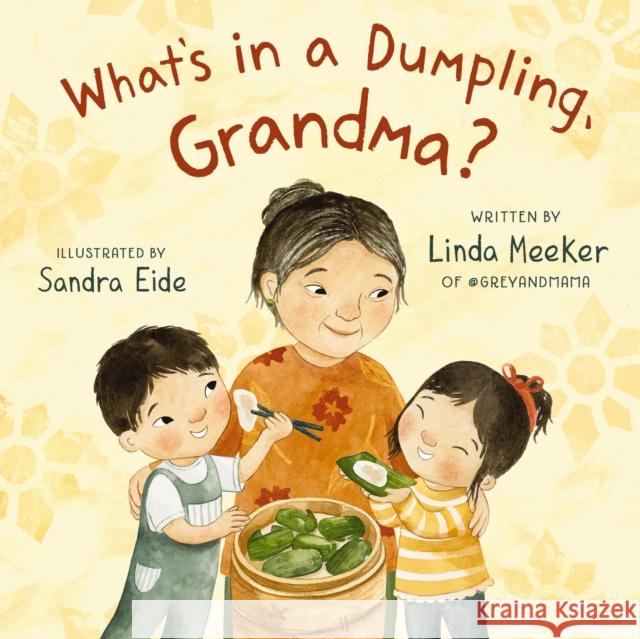 What\'s in a Dumpling, Grandma? Linda Meeker Sandra Eide 9781400244225 Tommy Nelson - książka