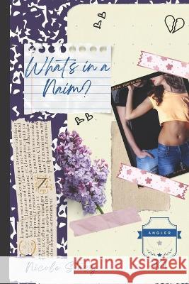 What's in a Naim?: The Angler Prep Saga - Book One Nicole Stacy   9798357294142 Independently Published - książka