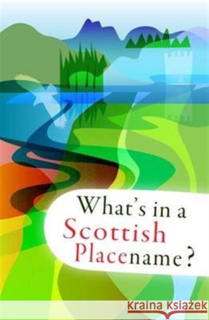 What's in a Scottish Placename? Peter Terrell Elfreda Crehan  9781904737391 Lexus Ltd - książka