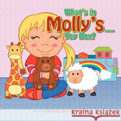 What's in Molly's...Toybox? Vanessa Jane Townsend 9781479775910 Xlibris - książka