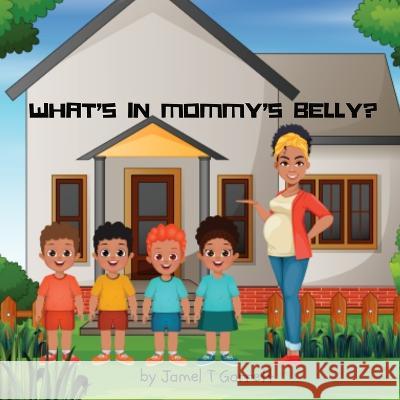 What's in Mommy's Belly? Jamel T Garrett 9798826881378 Independently Published - książka