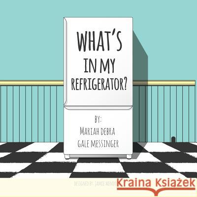What's In My Refrigerator ? Mendoza, Jamie 9781533396372 Createspace Independent Publishing Platform - książka