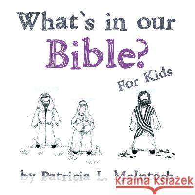 What's in Our Bible?: For Kids Patricia McIntosh 9781503532731 Xlibris Corporation - książka