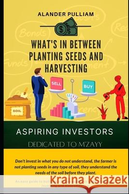Whats in planting seeds and harvesting Pulliam Alander Pulliam 9798504937816 Independently published - książka