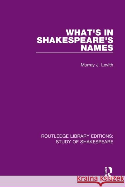 What's in Shakespeare's Names Murray J. Levith 9780367682293 Routledge - książka