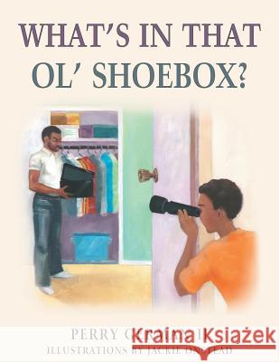 What's in That Ol' Shoebox? Perry Germa 9781480805736 Archway - książka