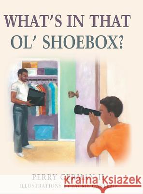 What's in That Ol' Shoebox? Perry Germa 9781480805750 Archway - książka