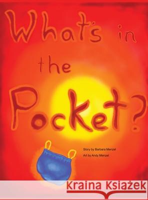 What's in the Pocket? Barbara Ann Menzel Andy Menzel 9781736526309 Kiki House Press - książka