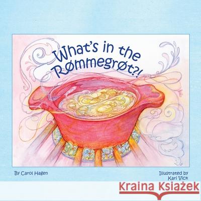 What's in the Rømmegrøt?! Hagen, Carol 9781572161252 Penfield Books - książka