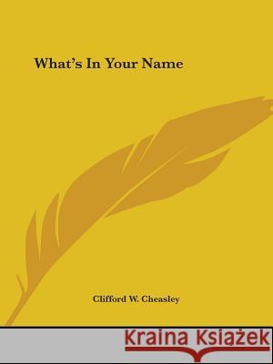 What's in Your Name Cheasley, Clifford W. 9781564594020  - książka