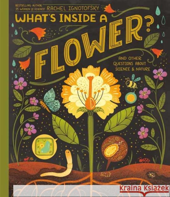 What's Inside a Flower?: And Other Questions about Science & Nature Ignotofsky, Rachel 9780593176474 Random House USA Inc - książka