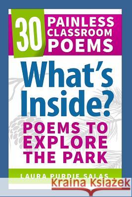 What's Inside?: Poems to Explore the Park Laura Purdie Salas Ed Spicer 9781502384812 Createspace - książka