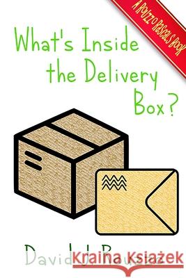 What's Inside the Delivery Box? David J. Rouzzo 9781458314130 Lulu.com - książka