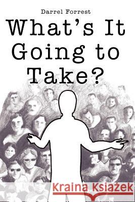 What's It Going to Take? Darrel Forrest 9781452502717 Balboa Press International - książka