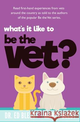 What's it Like to Be the Vet? Blesy, Ed 9781724542595 Createspace Independent Publishing Platform - książka