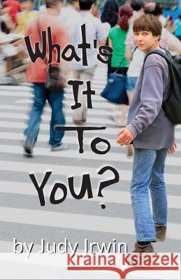 What's It To You? Irwin, Judy 9780987708878 Judy Irwin - książka