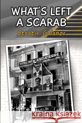 What's Left: A Scarab Stratis Galanos Dimitris Thanasoulas Gap Advertising Ltd 9781915326119 Gap Advertising Ltd - książka
