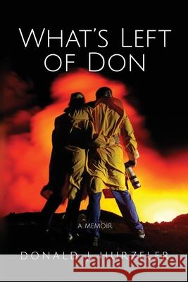 What's Left of Don Donald J. Hurzeler 9780998106366 Kua Bay Publishing LLC - książka